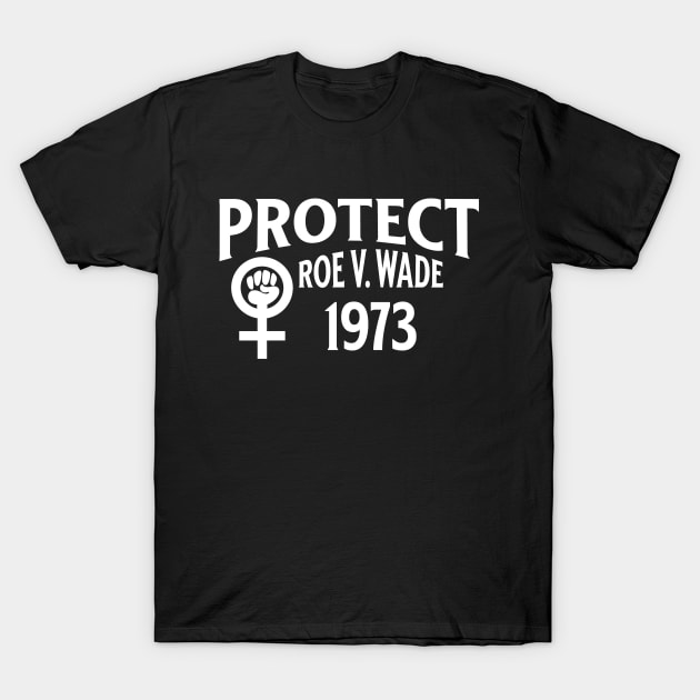 Protect Roe V Wade T-Shirt by NICHE&NICHE